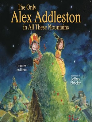 cover image of The Only Alex Addleston in All These Mountains